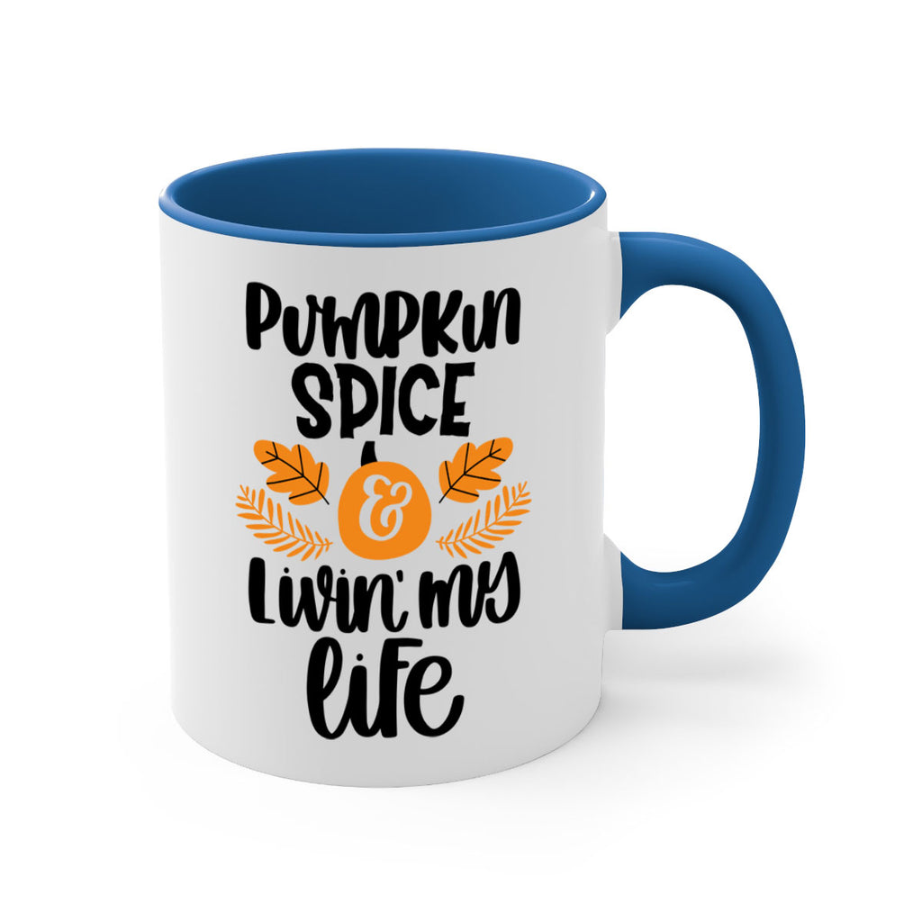 Pumpkin Spice and Livin My Life 505#- fall-Mug / Coffee Cup