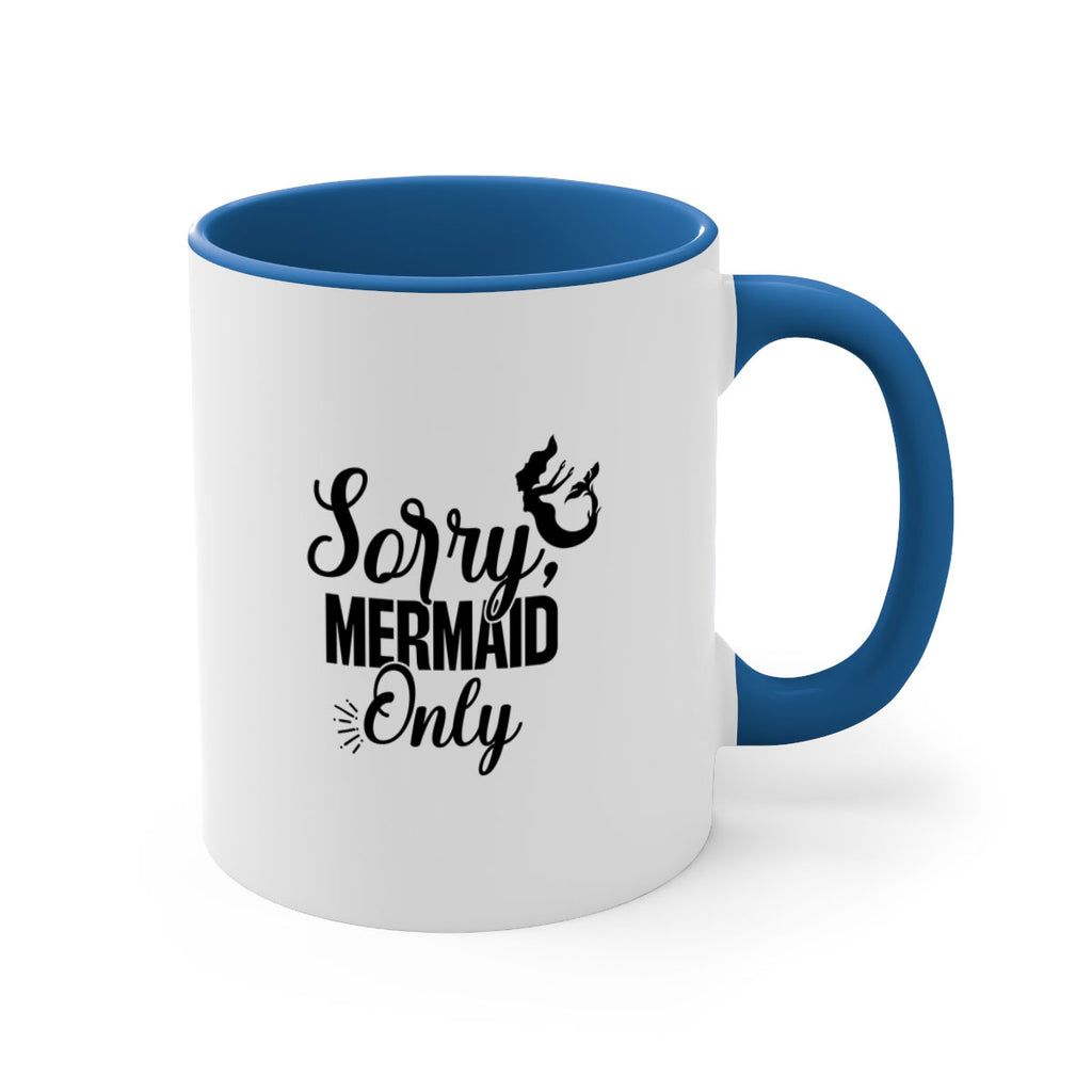 Sorry Mermaid Only 607#- mermaid-Mug / Coffee Cup
