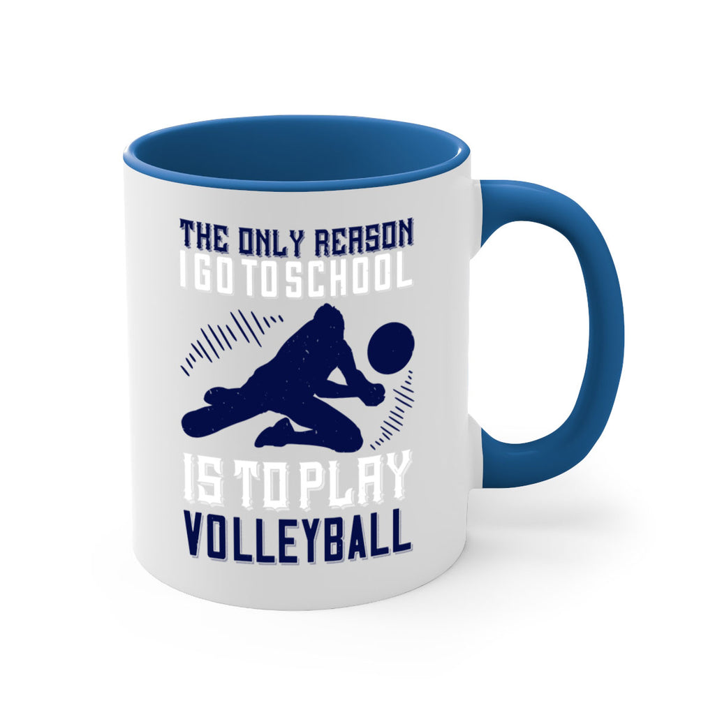 The only reason I go to school is to play Volleyball Style 184#- volleyball-Mug / Coffee Cup