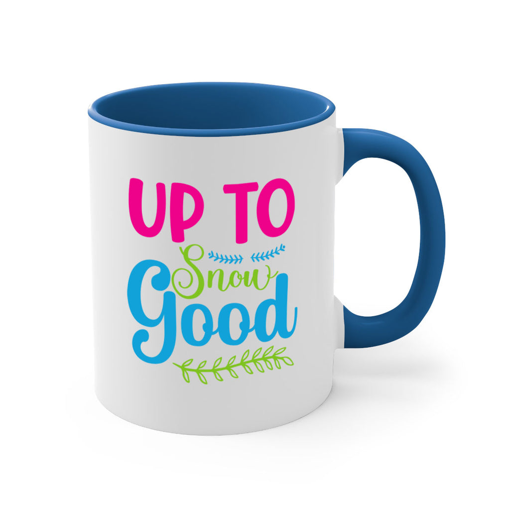 Up To Snow Good 425#- winter-Mug / Coffee Cup