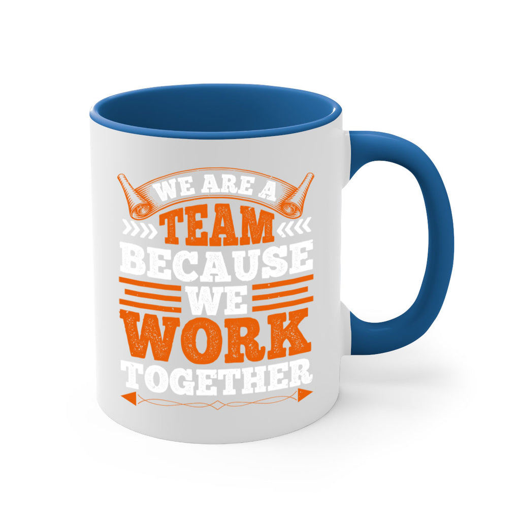 We are a team because we work together 1737#- basketball-Mug / Coffee Cup