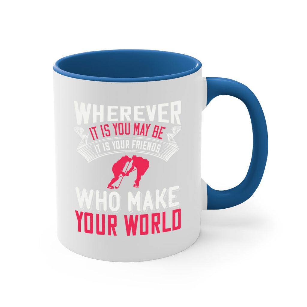 Wherever it is you may be it is your friends who make your world 53#- ski-Mug / Coffee Cup