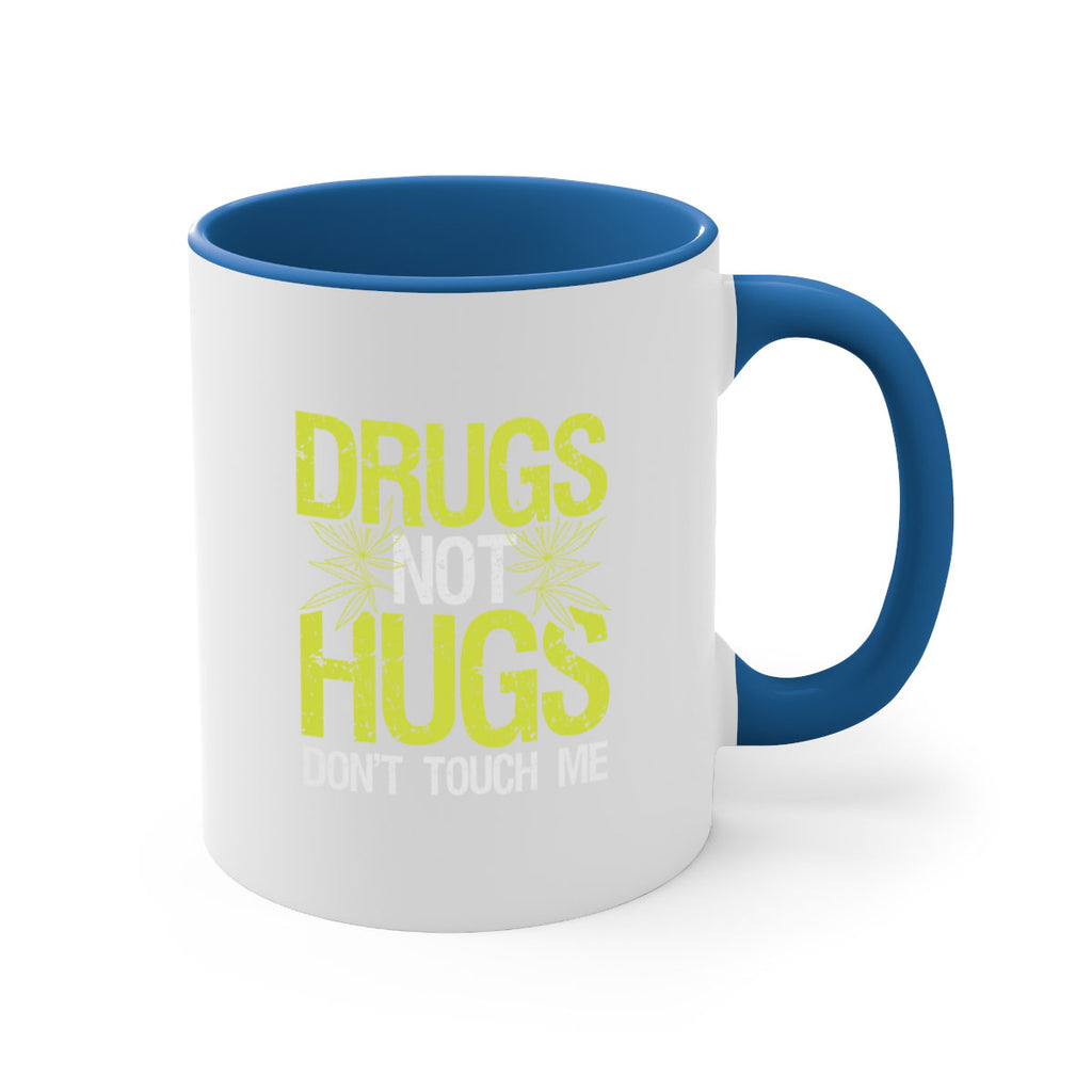 drugs not hugs dont touch me 80#- marijuana-Mug / Coffee Cup