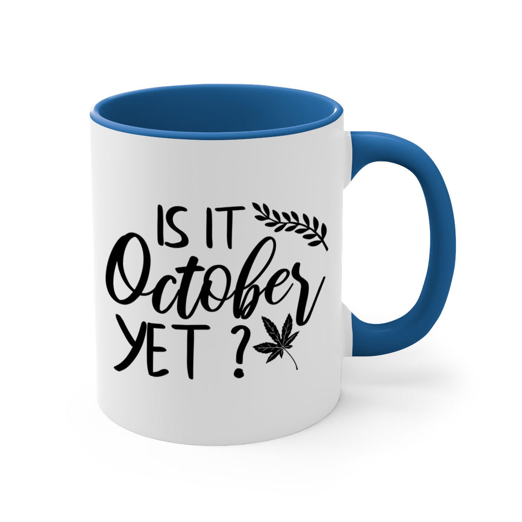 is it october yet 357#- fall-Mug / Coffee Cup