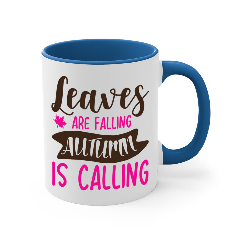 leaves are falling autumn is calling 389#- fall-Mug / Coffee Cup