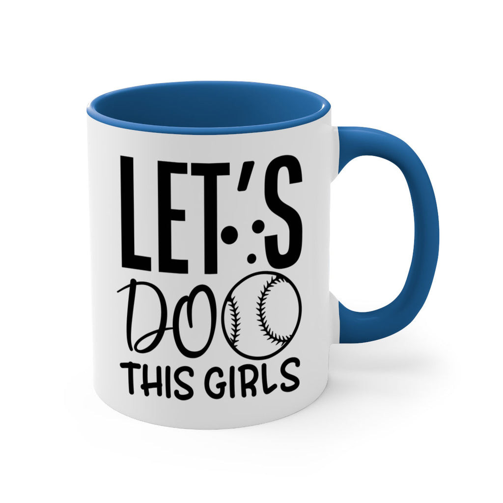 lets do this girls 2281#- softball-Mug / Coffee Cup