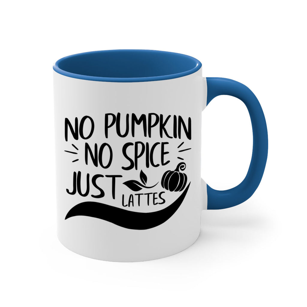 no pumpkin no spice just lattes 441#- fall-Mug / Coffee Cup