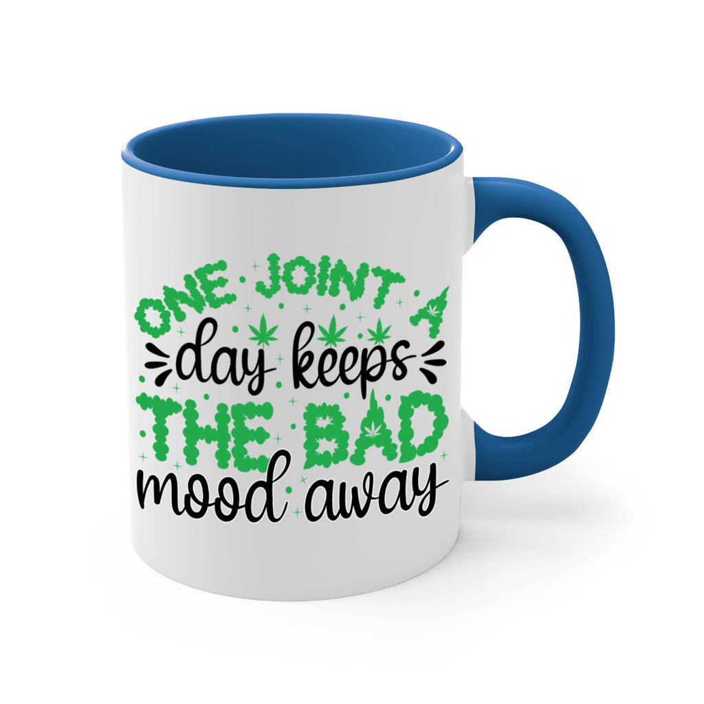 one joint a day keeps the bad mood away 213#- marijuana-Mug / Coffee Cup