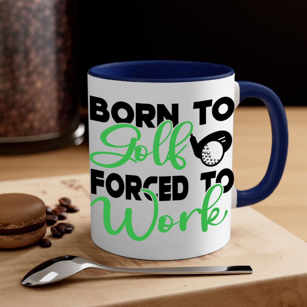 Born to golf Forced to work 1413#- golf-Mug / Coffee Cup