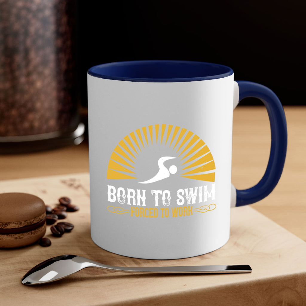 Born to swim Forced to work 1410#- swimming-Mug / Coffee Cup