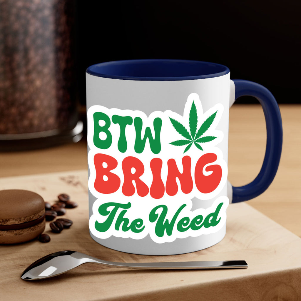 Btw Bring The Weed 21#- marijuana-Mug / Coffee Cup