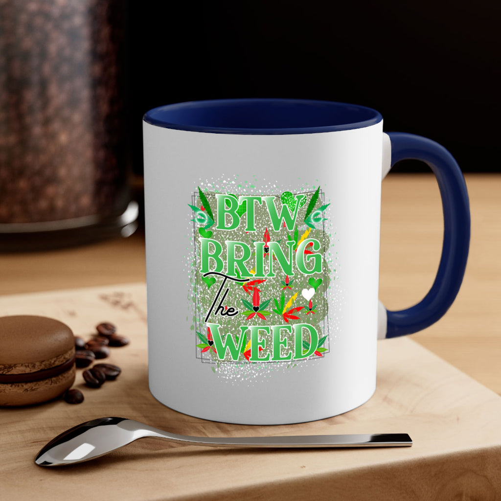 Btw Bring the Weed 20#- marijuana-Mug / Coffee Cup