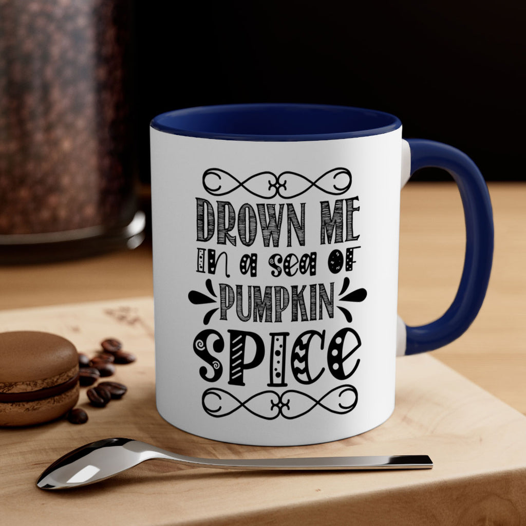 Drown Me In A Sea Of Pumpkin Spice 74#- fall-Mug / Coffee Cup