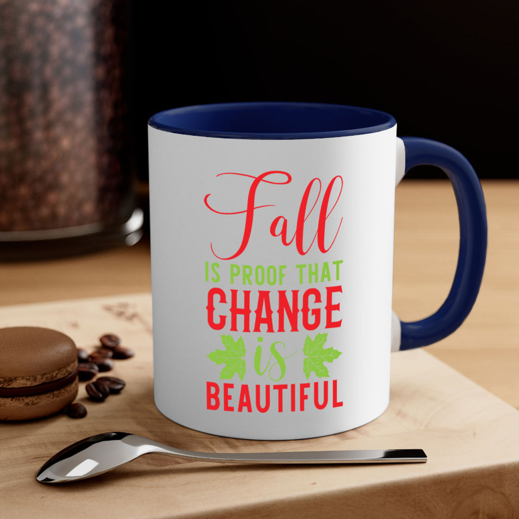 Fall is Proof That Change is Beautiful 121#- fall-Mug / Coffee Cup