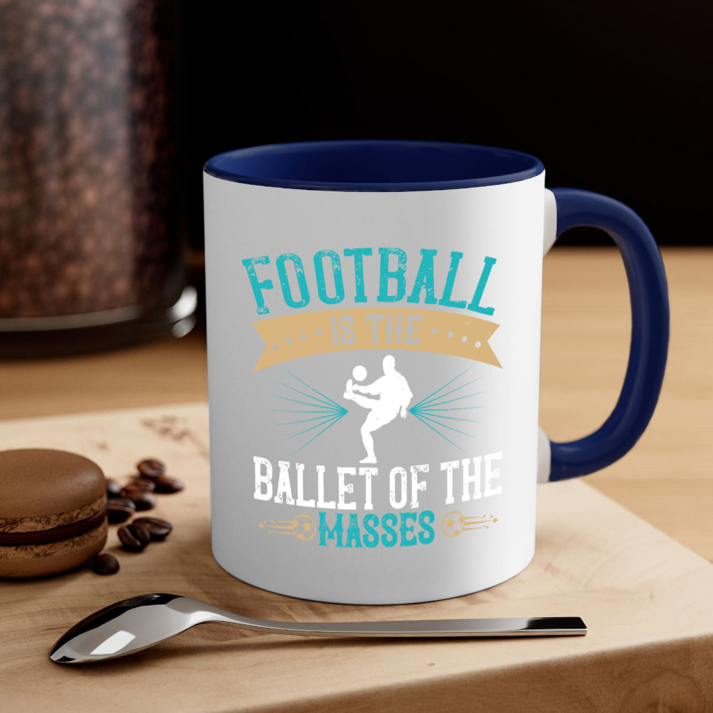 Football is the ballet of the masses 1244#- soccer-Mug / Coffee Cup