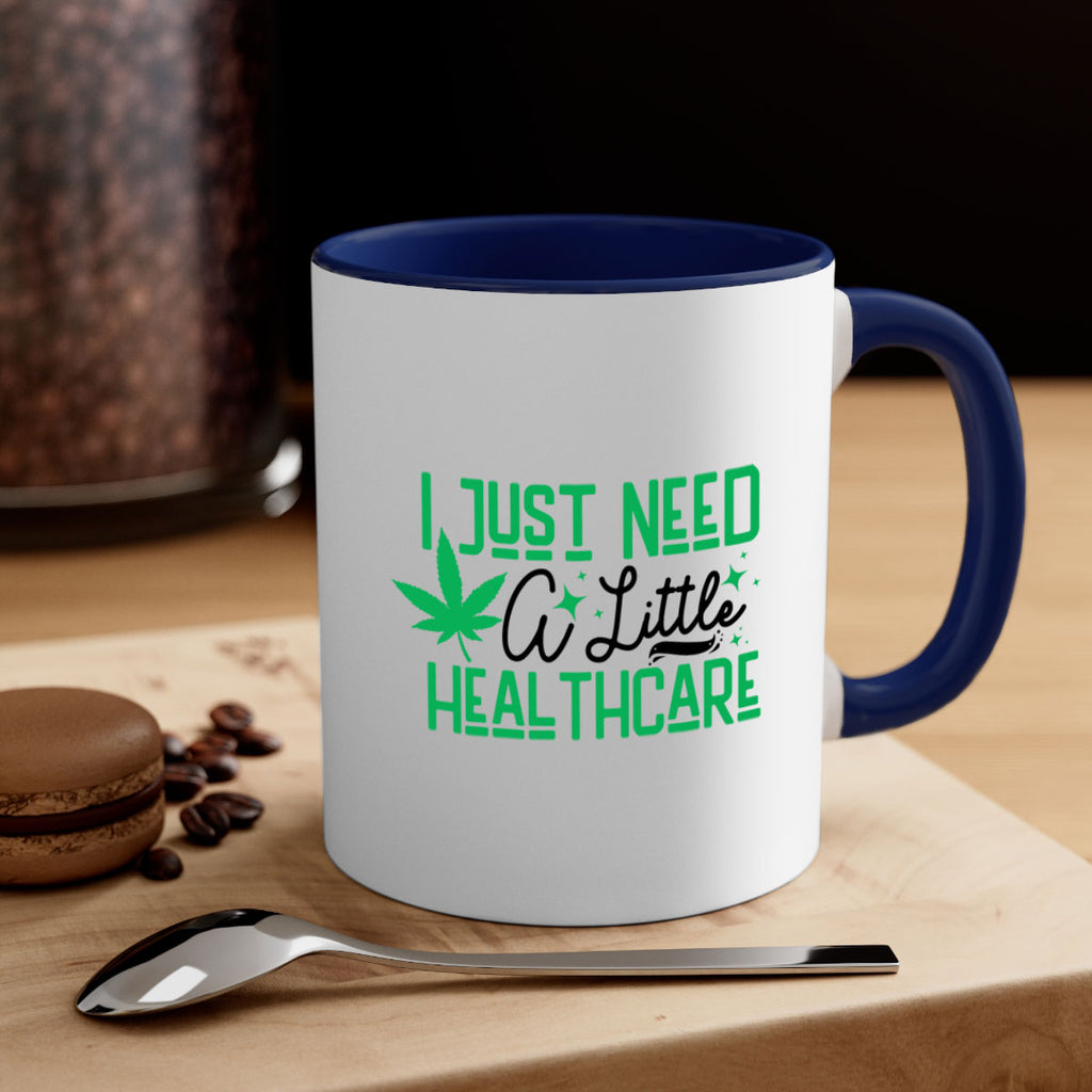 I Need a Little Healthcare 129#- marijuana-Mug / Coffee Cup