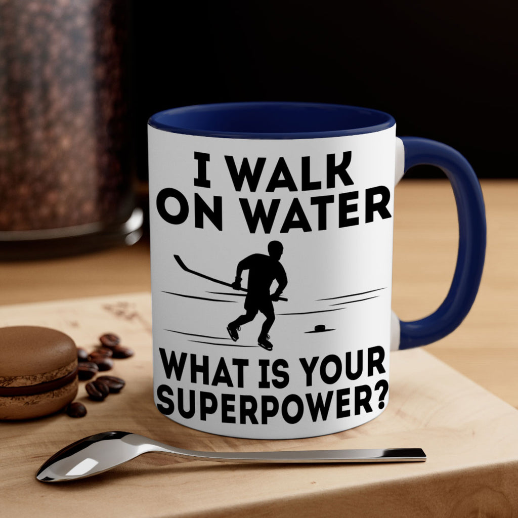 I walk on water What is your superpower 1091#- hockey-Mug / Coffee Cup