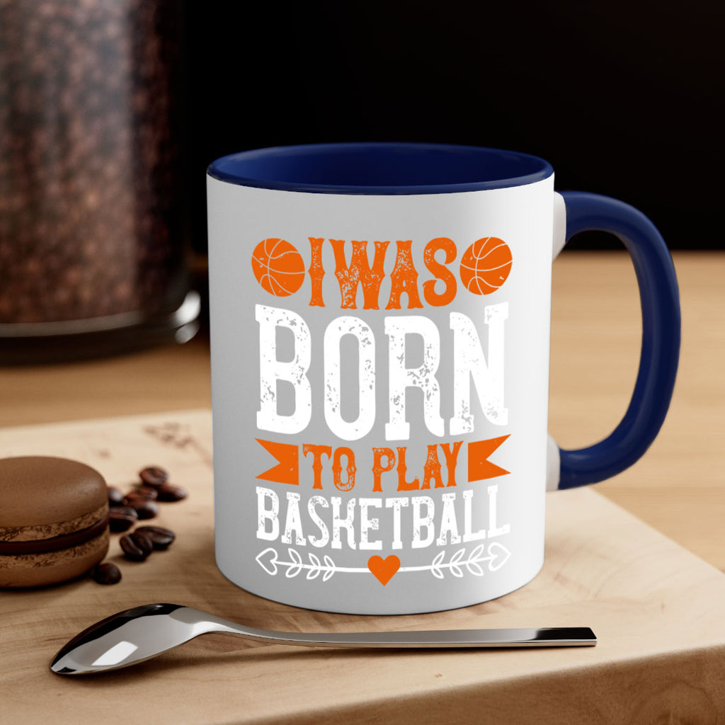 I was born to play basketball 1086#- basketball-Mug / Coffee Cup