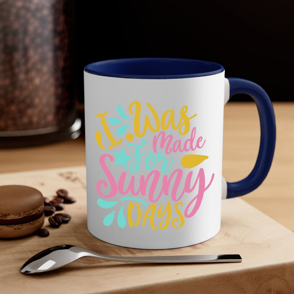 I was made for sunny days Style 63#- Summer-Mug / Coffee Cup