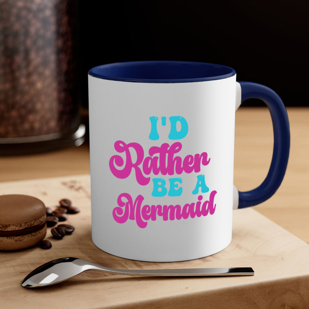 Id Rather Be A Mermaid 220#- mermaid-Mug / Coffee Cup