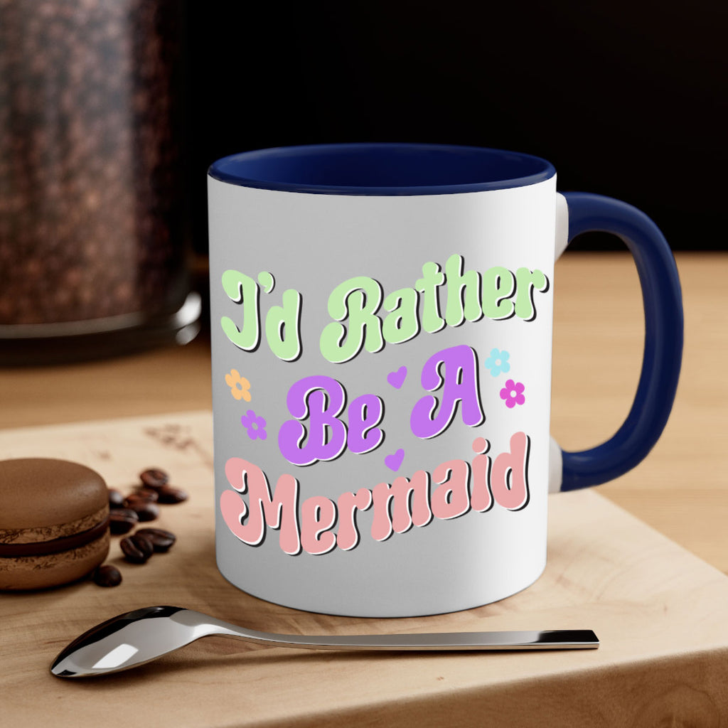 Id Rather Be A Mermaid 243#- mermaid-Mug / Coffee Cup