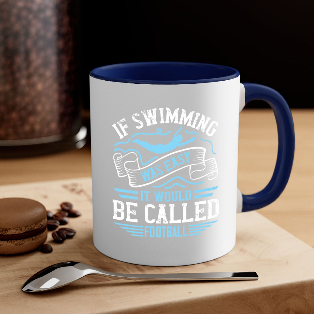 If swimming was easy it would be called football 1053#- swimming-Mug / Coffee Cup