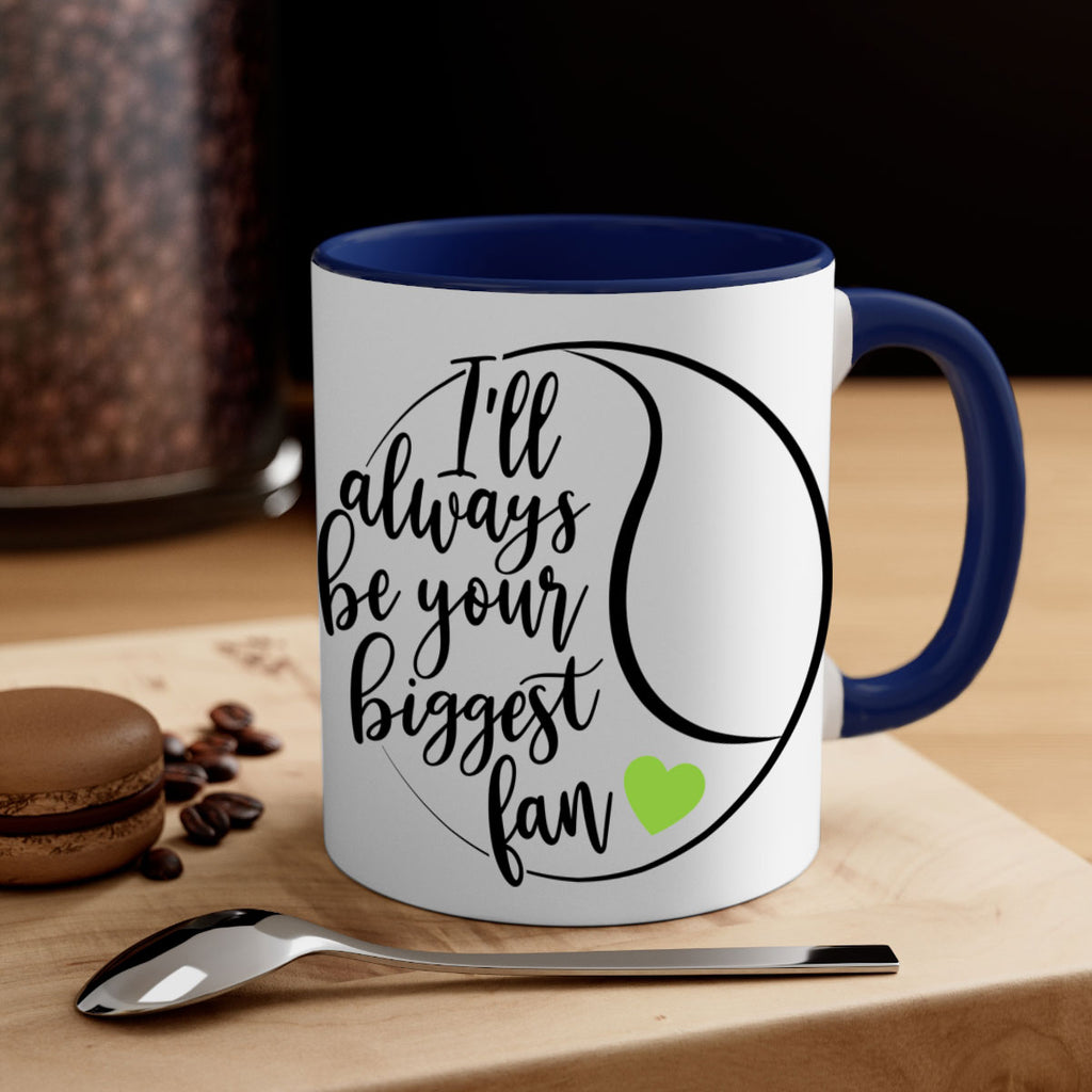 Ill always be your biggest fan 1075#- tennis-Mug / Coffee Cup