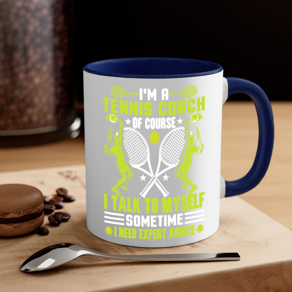 Im a tennis coach of course 577#- tennis-Mug / Coffee Cup