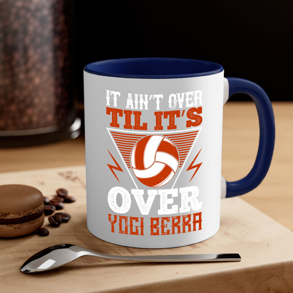 It ain’t over ’til it’s over” Yogi Berra Style 1010#- volleyball-Mug / Coffee Cup