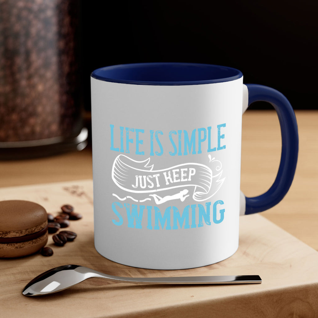 LIFE IS SIMPLE JUST KEEP SWIMMING 895#- swimming-Mug / Coffee Cup