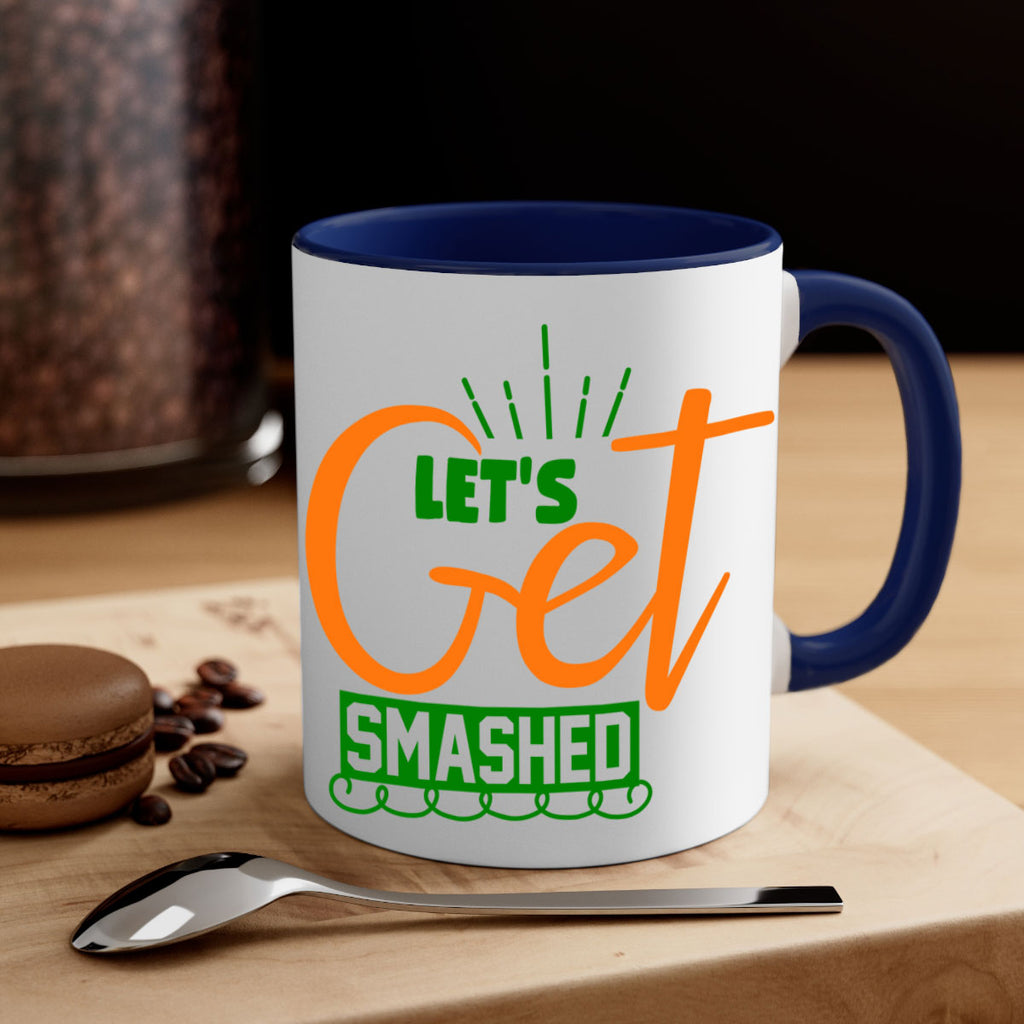 Let s Get Smashed 398#- fall-Mug / Coffee Cup