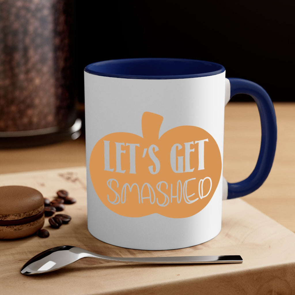 Let s Get Smashed 399#- fall-Mug / Coffee Cup