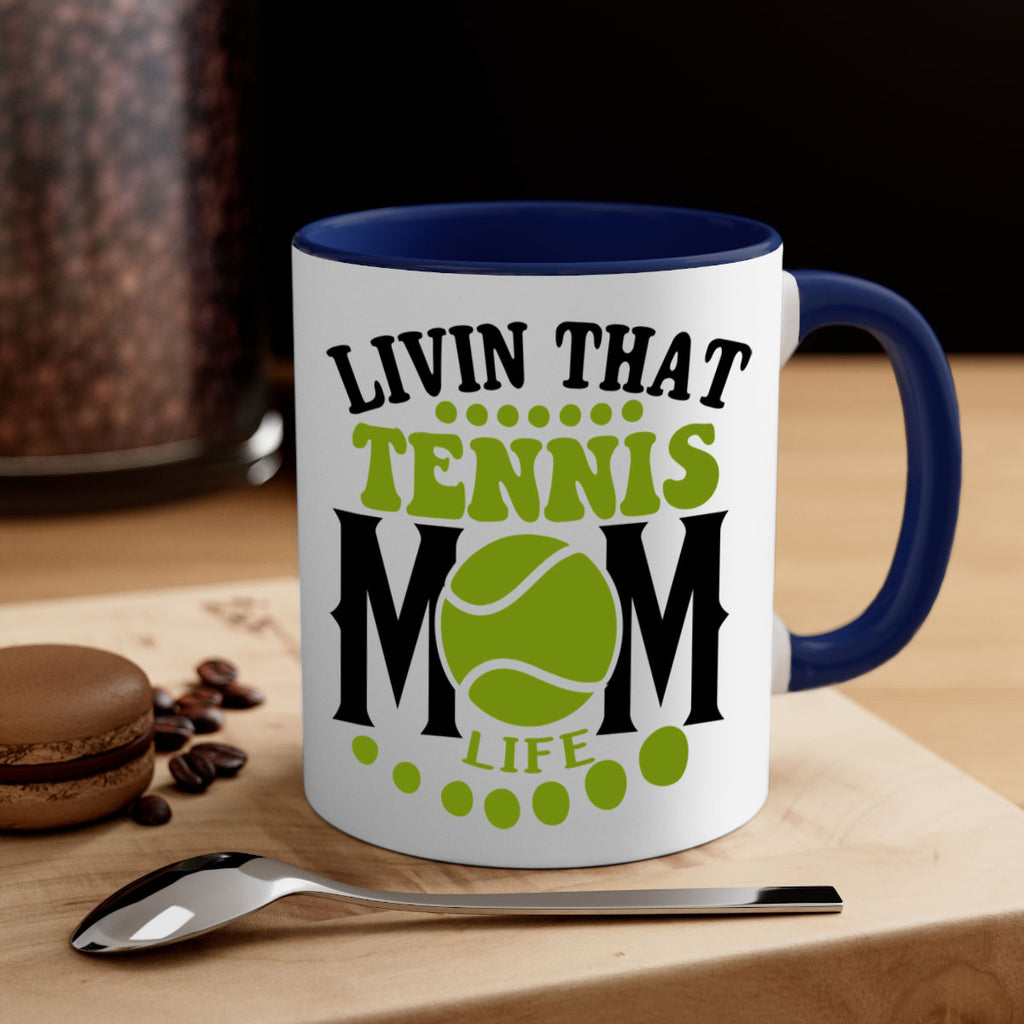 Livin That Tennis Mom Life 785#- tennis-Mug / Coffee Cup