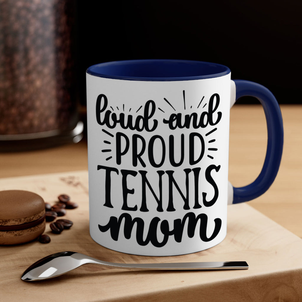 Loud and proud tennis mom 746#- tennis-Mug / Coffee Cup