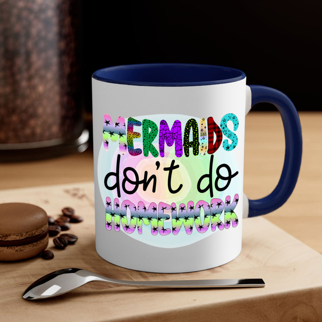 Mermaids Dont Do Homework 482#- mermaid-Mug / Coffee Cup