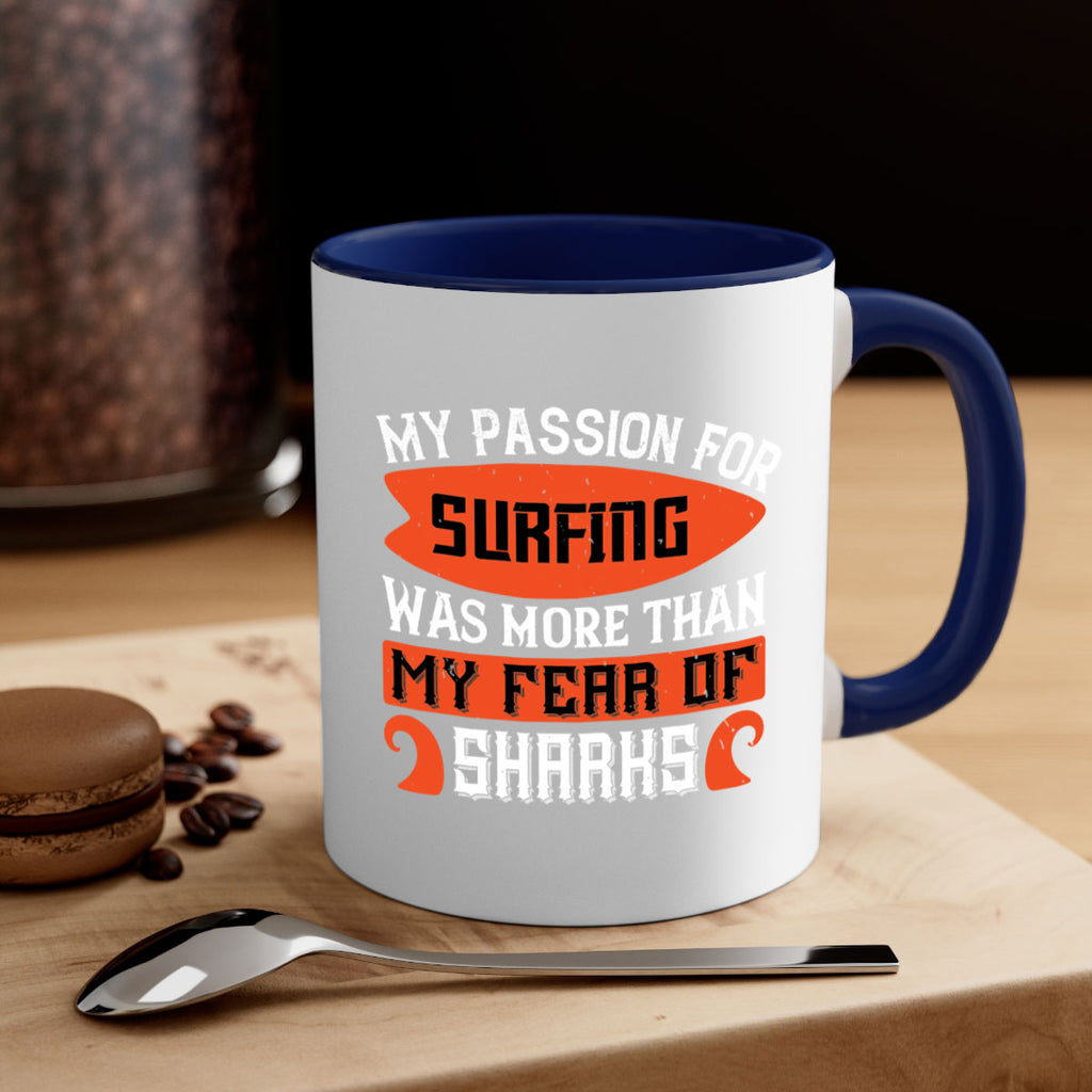 My Passion For Surfing Was More Than My Fear Of Sharks 2383#- surfing-Mug / Coffee Cup