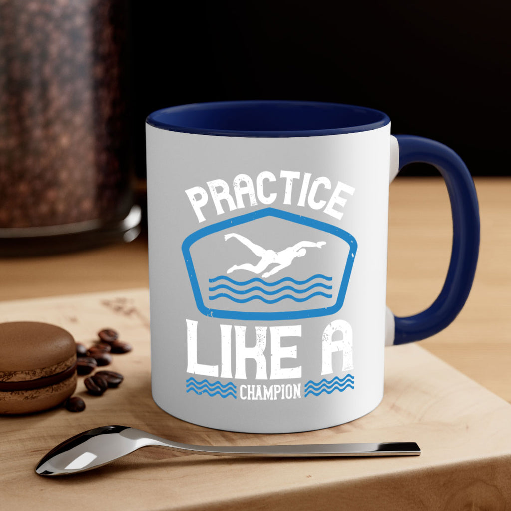 Practice like a champion 565#- swimming-Mug / Coffee Cup