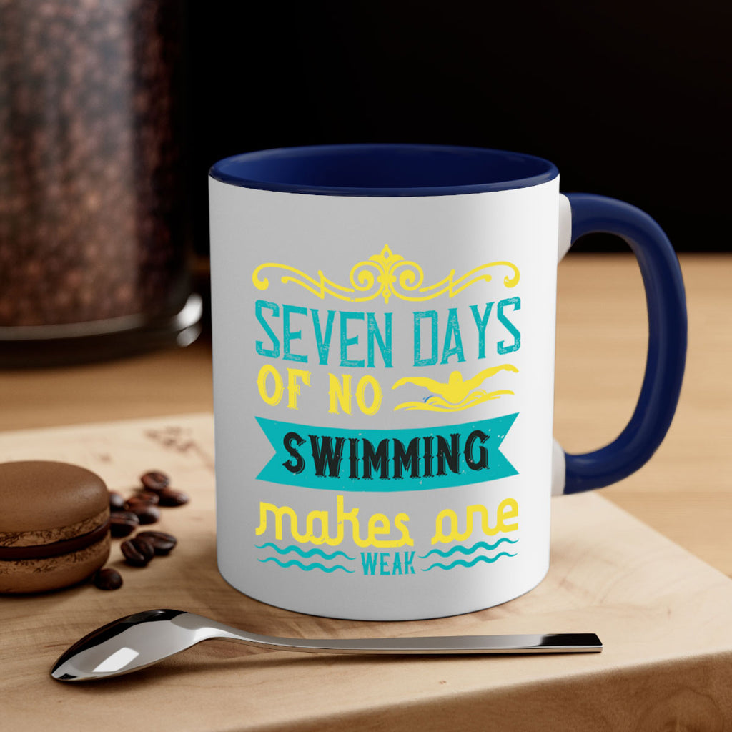 Seven days of no swiming 546#- swimming-Mug / Coffee Cup