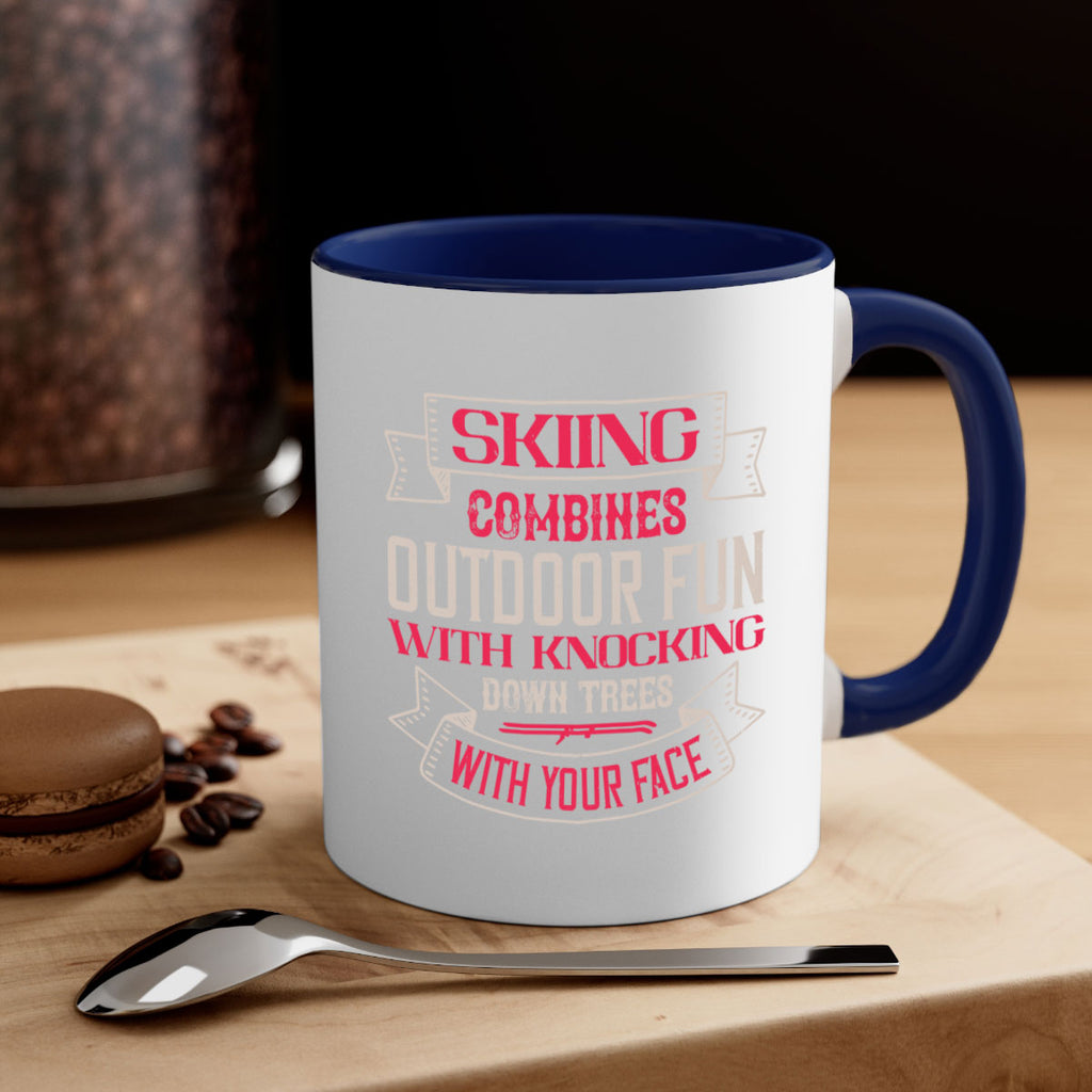 Skiing combines outdoor fun with knocking down trees with your face 538#- ski-Mug / Coffee Cup