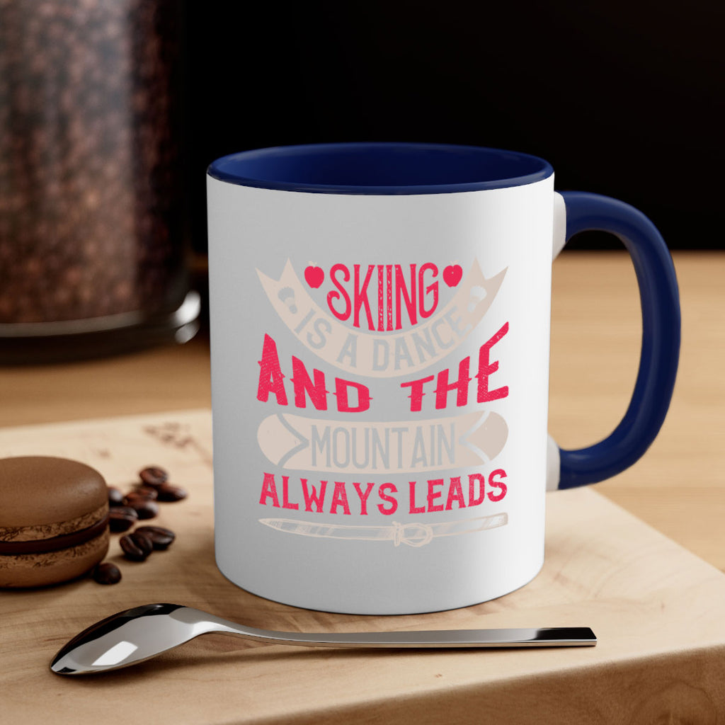 Skiing is a dance and the mountain always leads 532#- ski-Mug / Coffee Cup