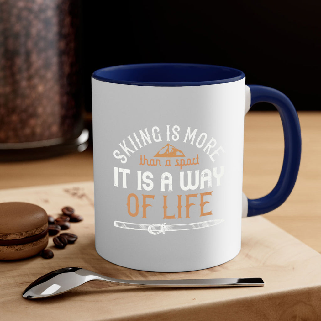 Skiing is more than a sport it is a way of life 520#- ski-Mug / Coffee Cup