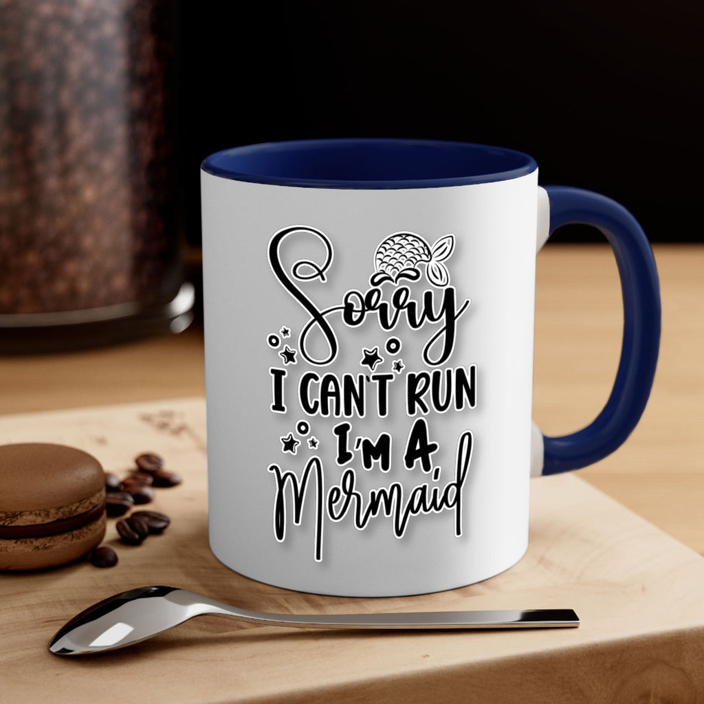 Sorry I Cant Run Im 610#- mermaid-Mug / Coffee Cup
