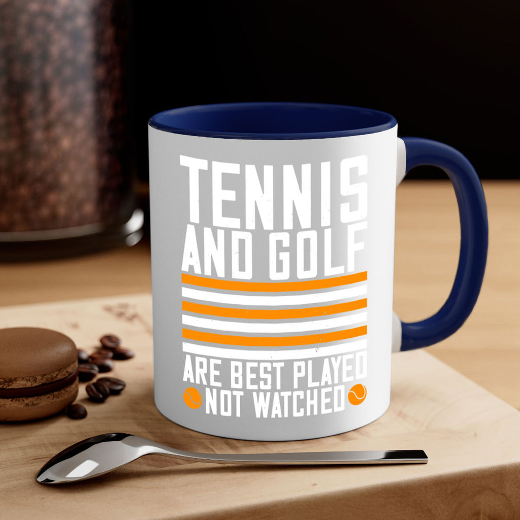 Tennis and golf are best played 363#- tennis-Mug / Coffee Cup