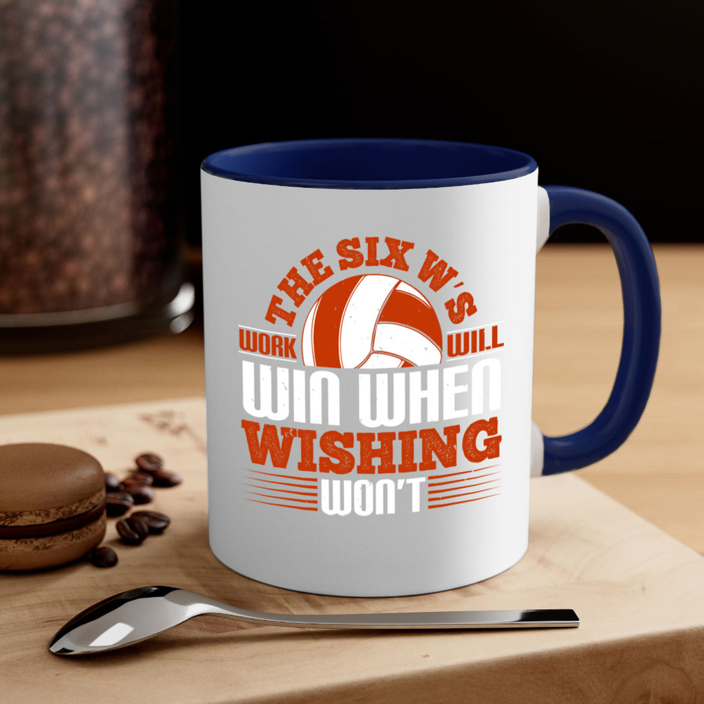 The Six W’s Work will win when wishing won’t Style 177#- volleyball-Mug / Coffee Cup