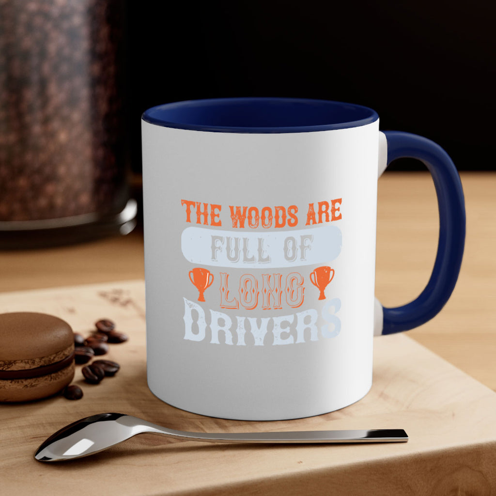 The woods are full of long drivers 1785#- golf-Mug / Coffee Cup