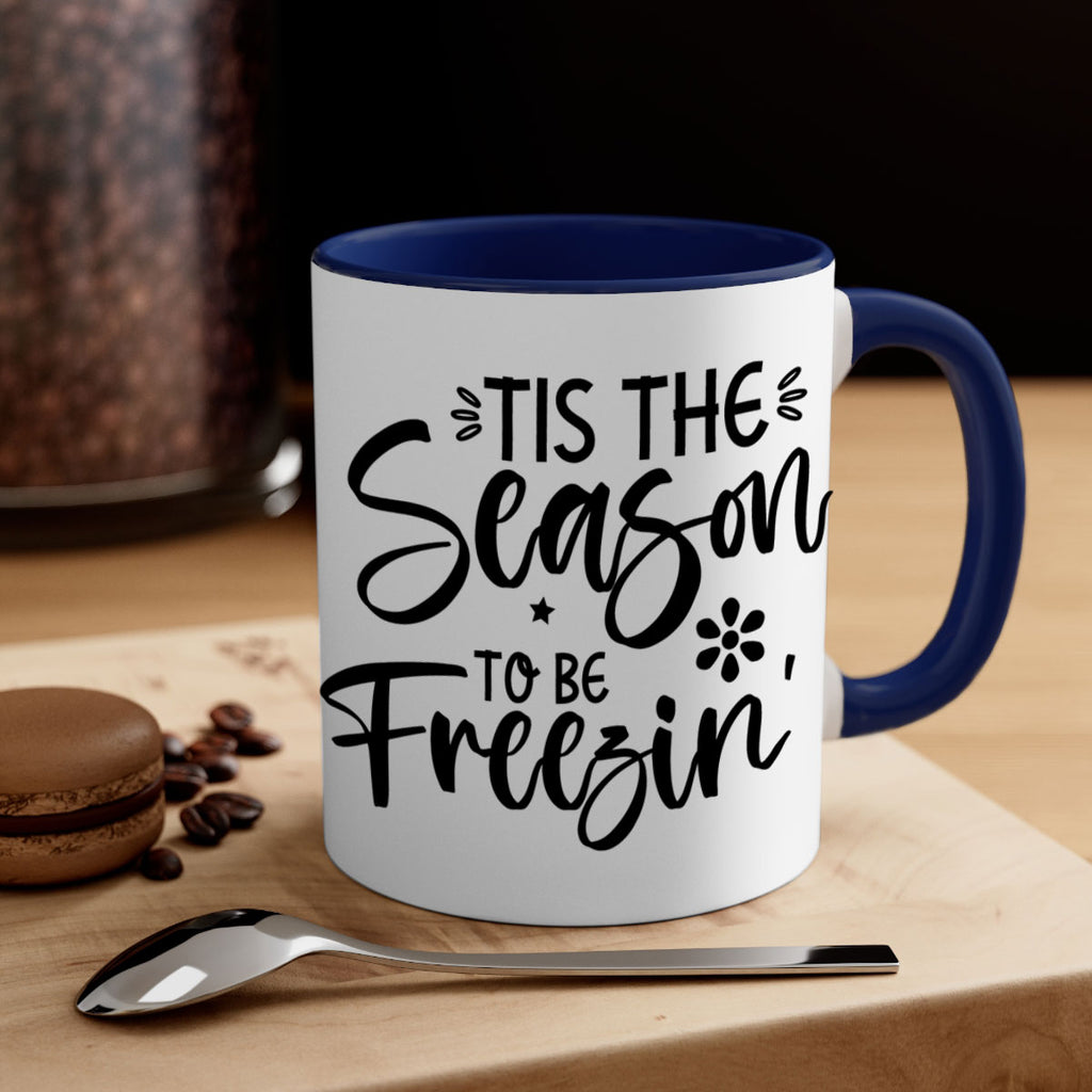 Tis The Season To Be Freezin417#- winter-Mug / Coffee Cup