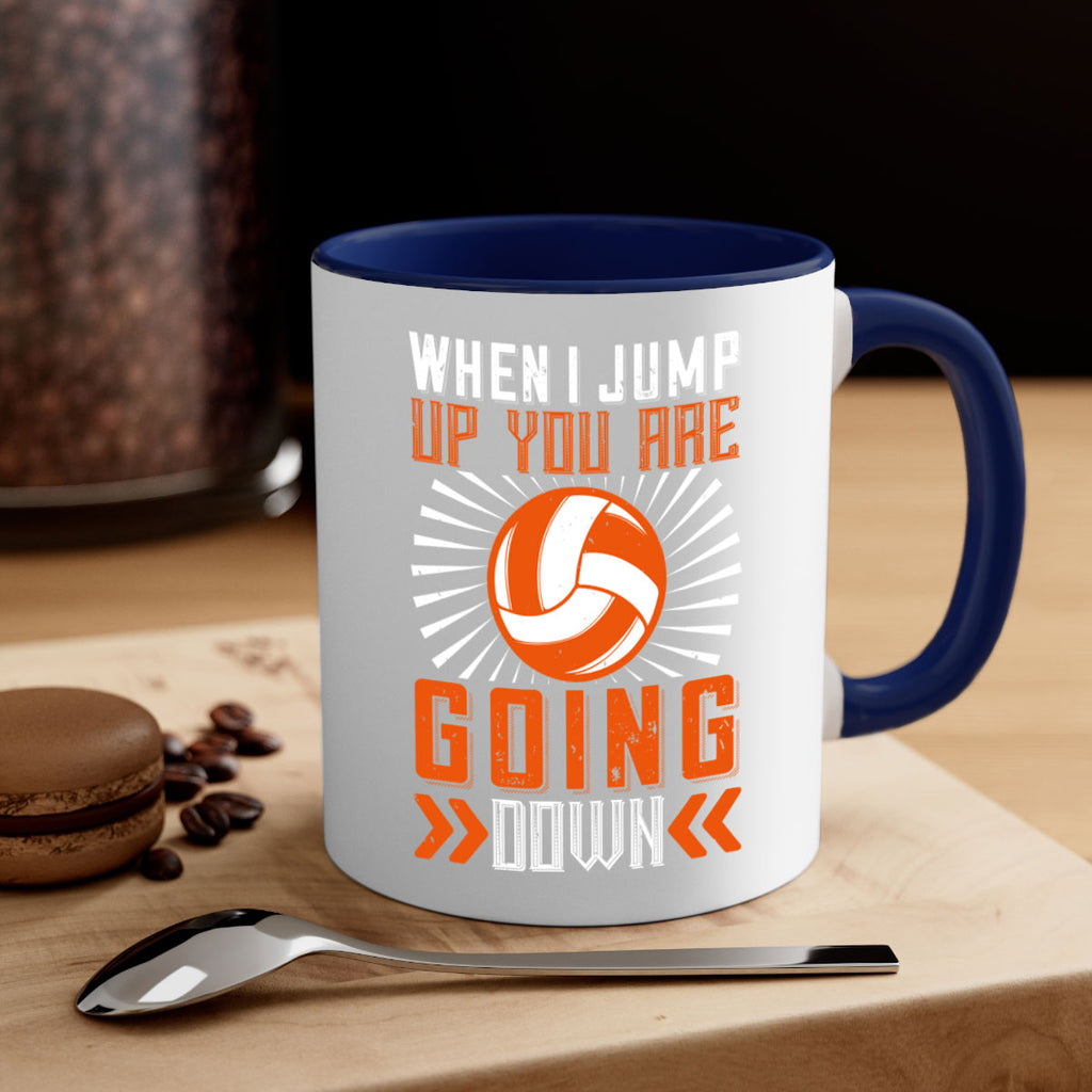 When I jump up you are going down Style 78#- volleyball-Mug / Coffee Cup