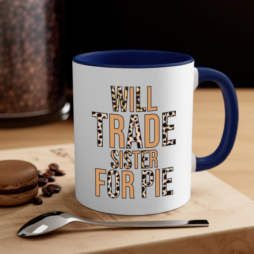 Will trade sister for pie 649#- fall-Mug / Coffee Cup