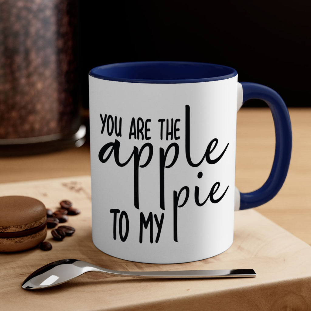 You Are The Apple To My Pie 653#- fall-Mug / Coffee Cup