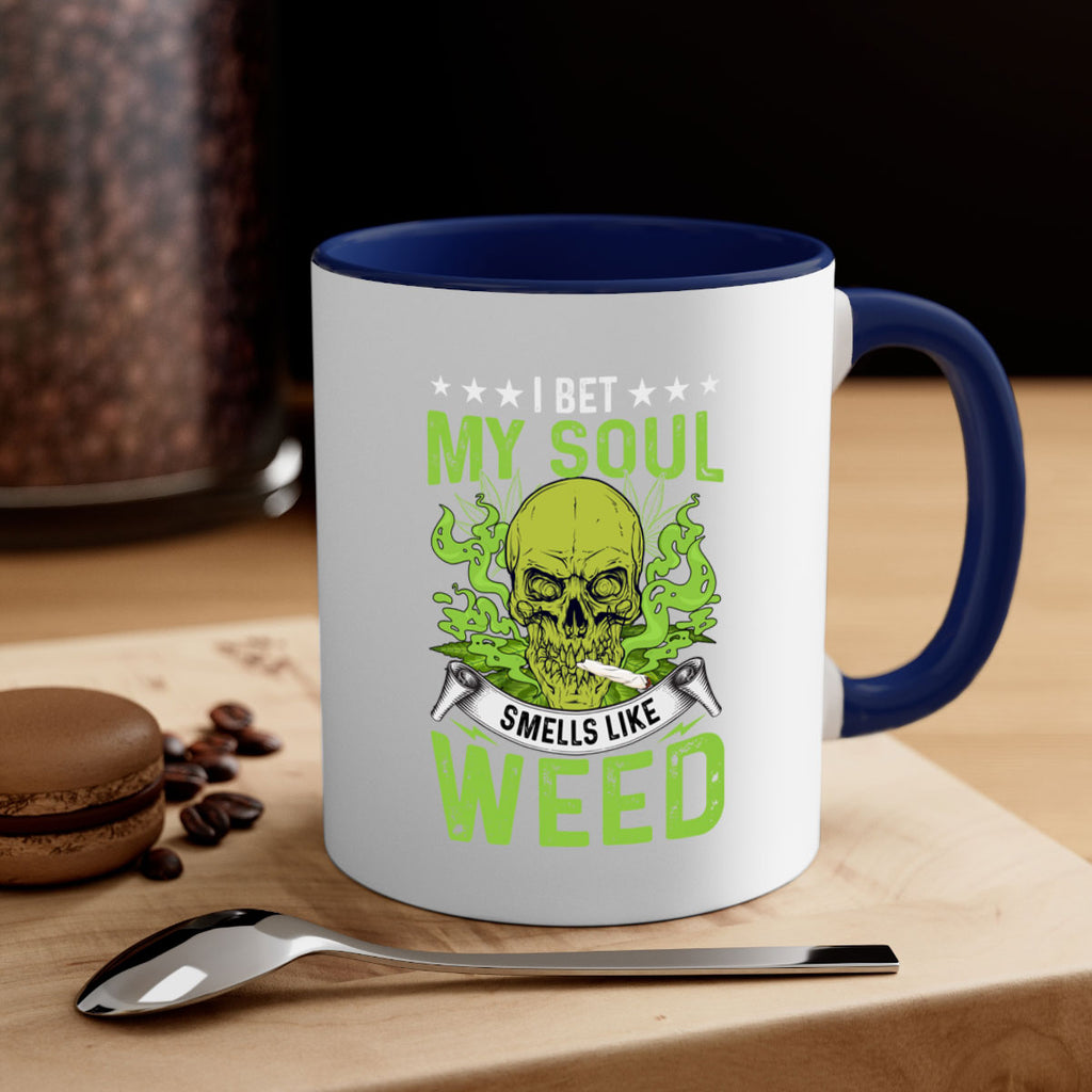 i bet my soul smells like weed 120#- marijuana-Mug / Coffee Cup